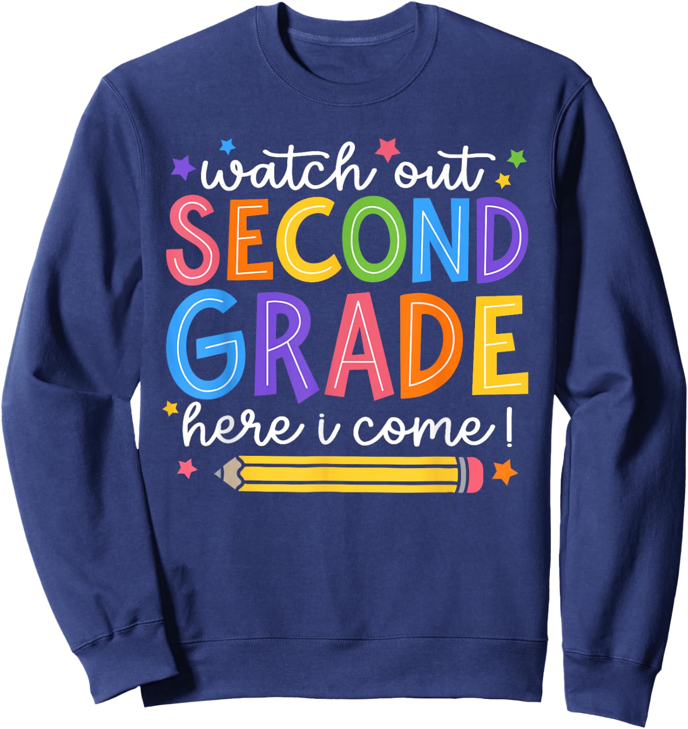 Watch Out Second Grade Here I Come 2nd Grade Back To School Sweatshirt - Sweatshirt | Navy