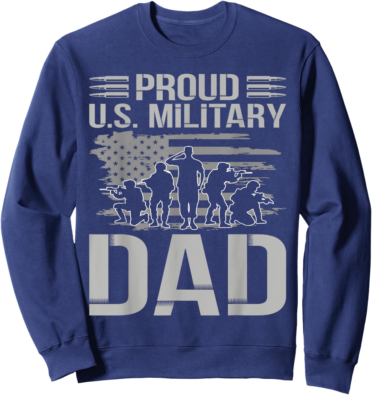 Proud U.s. Military Dad Father's Day For Dad Grandpa Veteran Sweatshirt - Sweatshirt | Navy