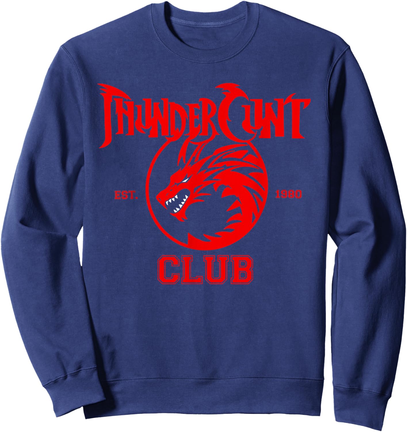 GoodLife Graphix ThunderCunt Club since 1980 , Small, Black Sweatshirt - Sweatshirt | Navy