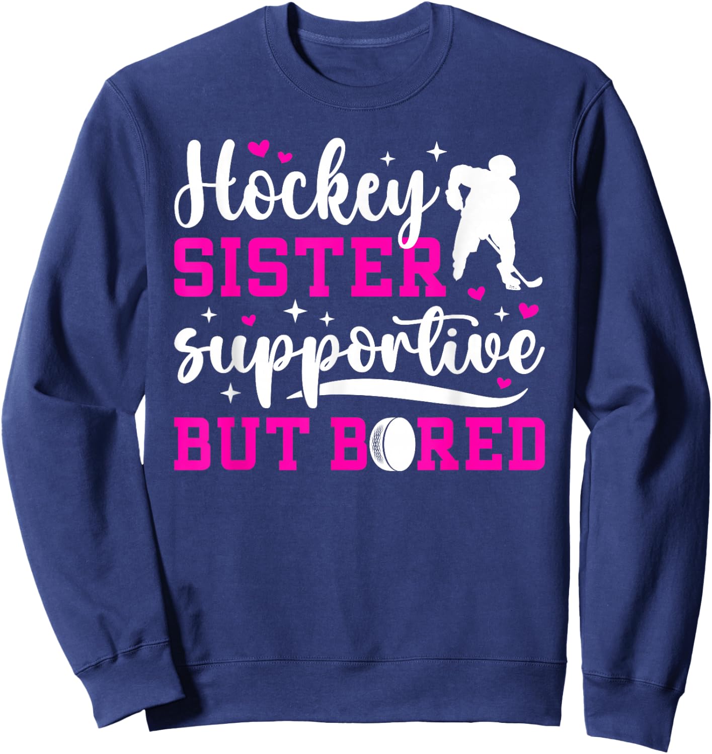 Hockey Sister Supportive But Bored Ice Hockey Player Sister Sweatshirt - Sweatshirt | Navy