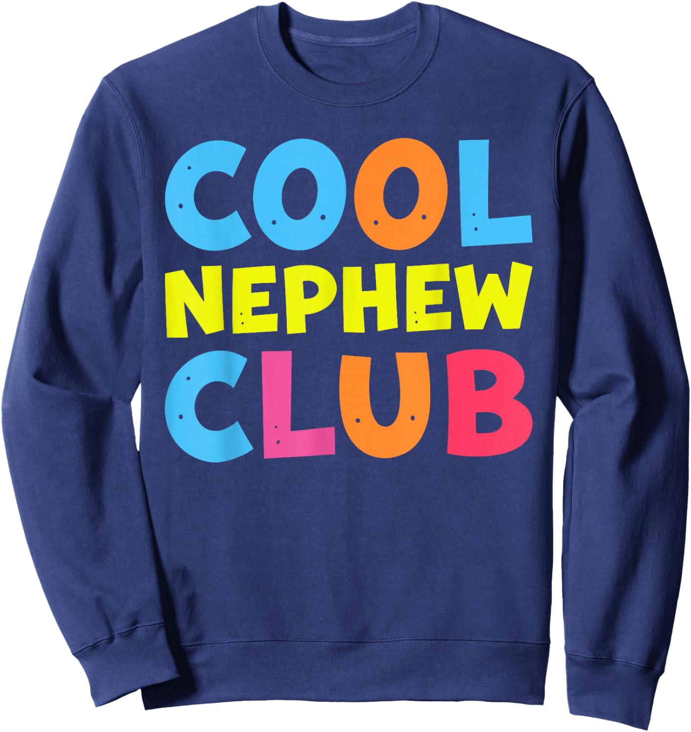 Cool Nephew Club Shirt Trendy Nephew Club Sweatshirt - Sweatshirt | Navy