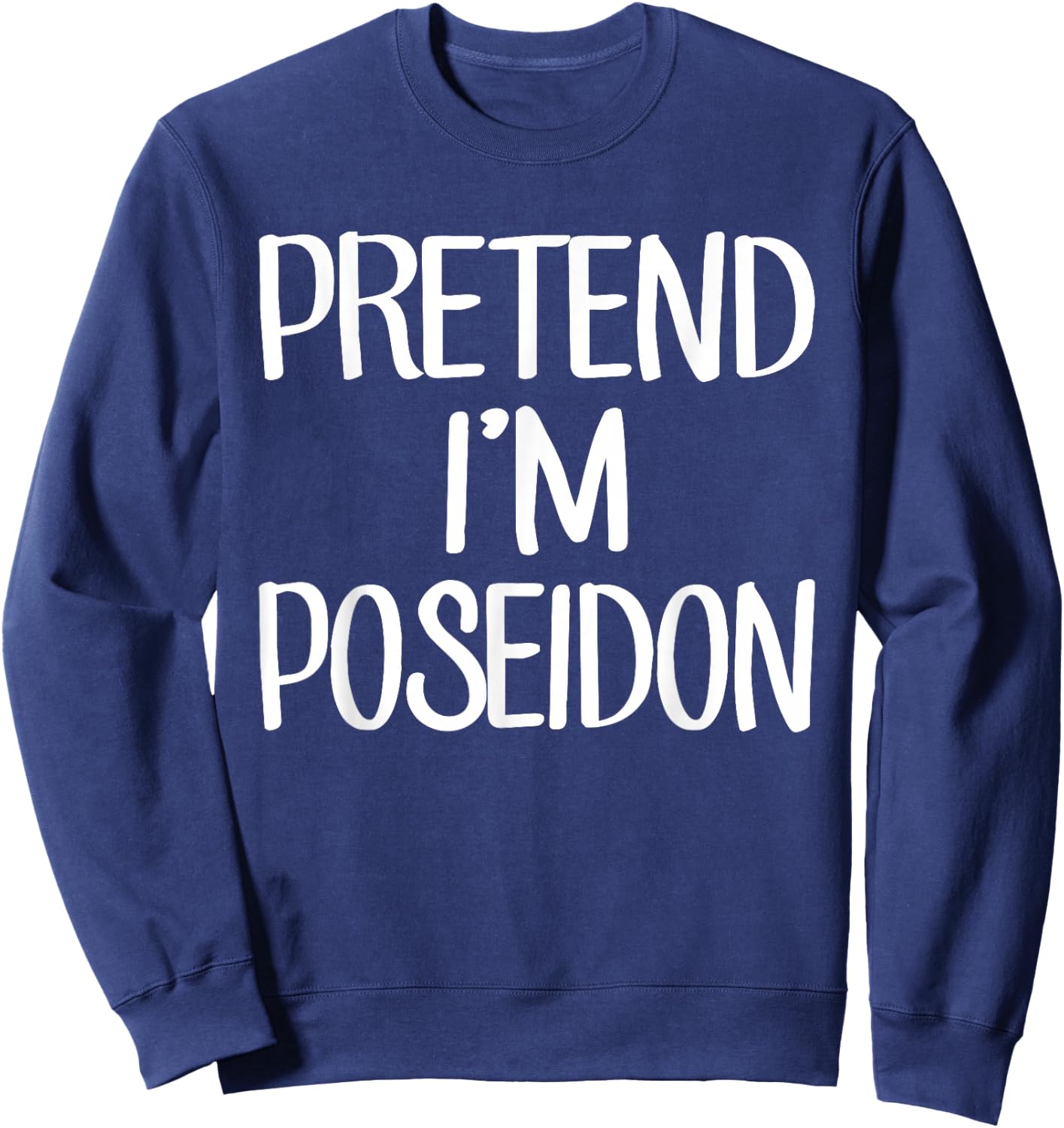 Pretend I'm A Poseidon Costume Family Lazy Easy Halloween Sweatshirt - Sweatshirt | Navy