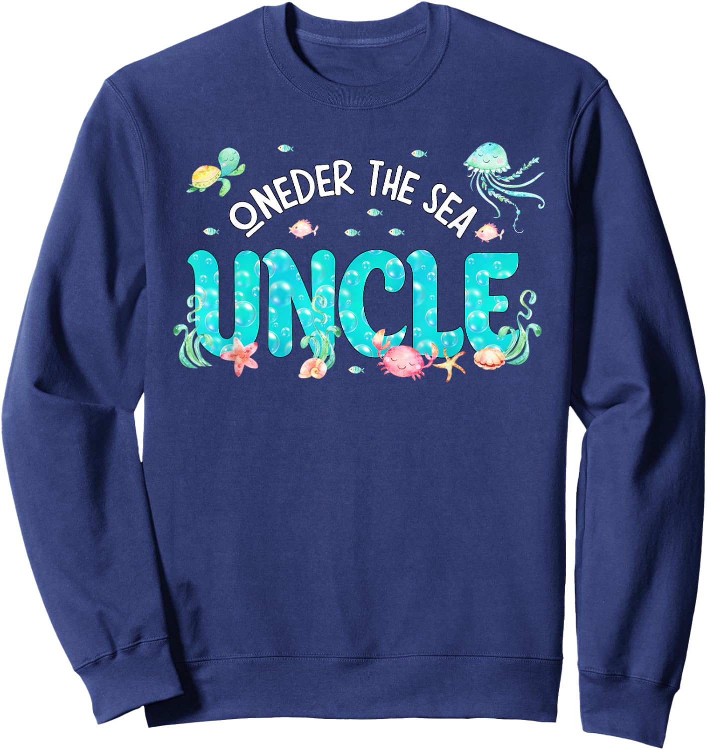 Under Sea Uncle Birthday Girl Boy Matching Family Party Sweatshirt - Sweatshirt | Navy