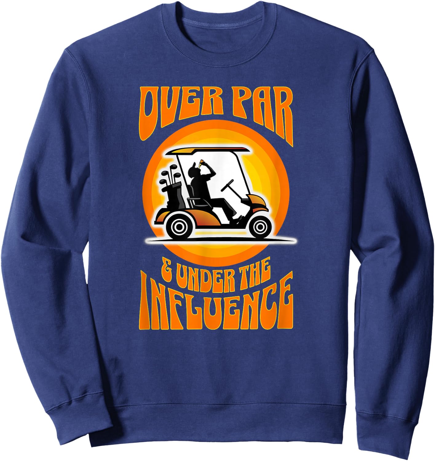 Over Par & Under the Influence - Funny Golf Sweatshirt - Sweatshirt | Navy