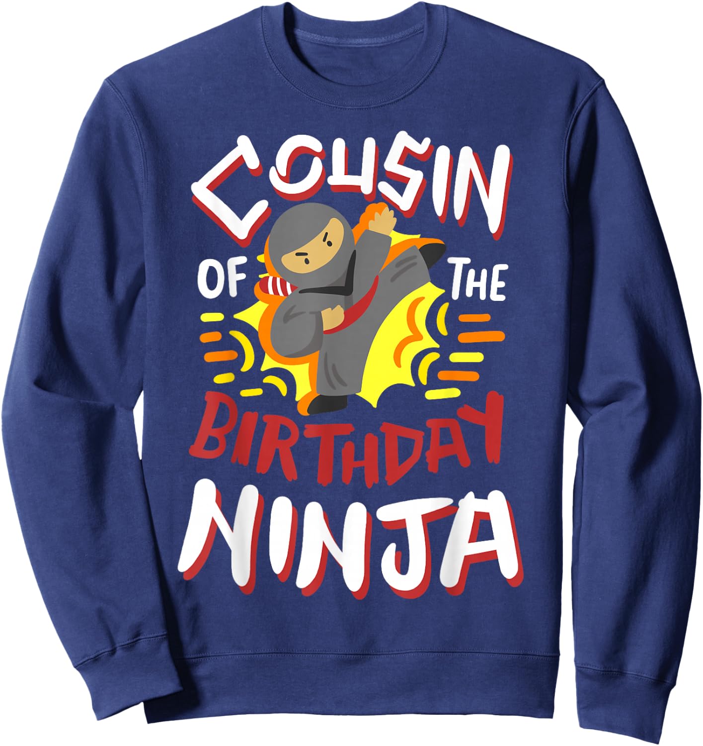 Cousin Of The Birthday Ninja Karate Kids Bday Party Family Sweatshirt - Sweatshirt | Navy