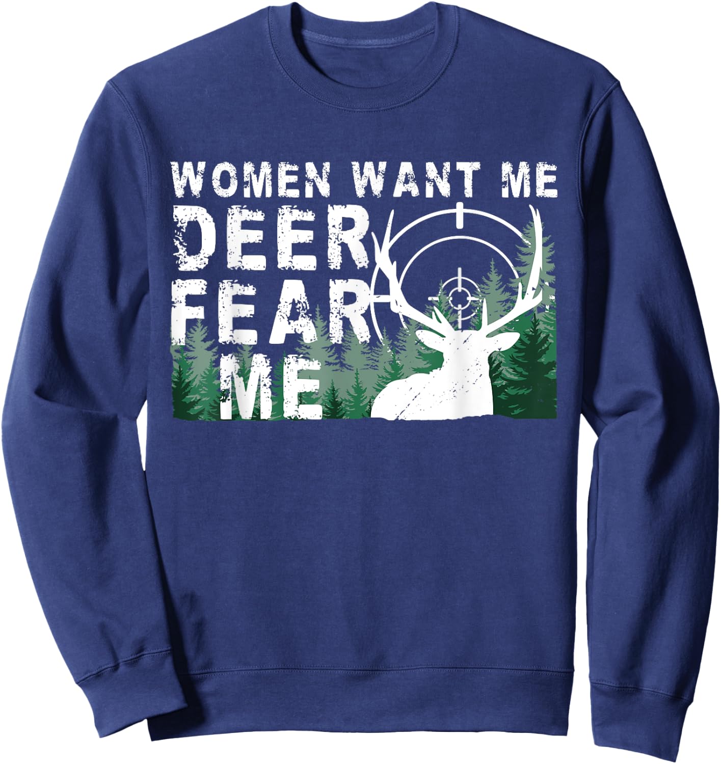 Hunting Buck Deer fear me Hunt Elk Funny Deer Hunting Sweatshirt - Sweatshirt | Navy