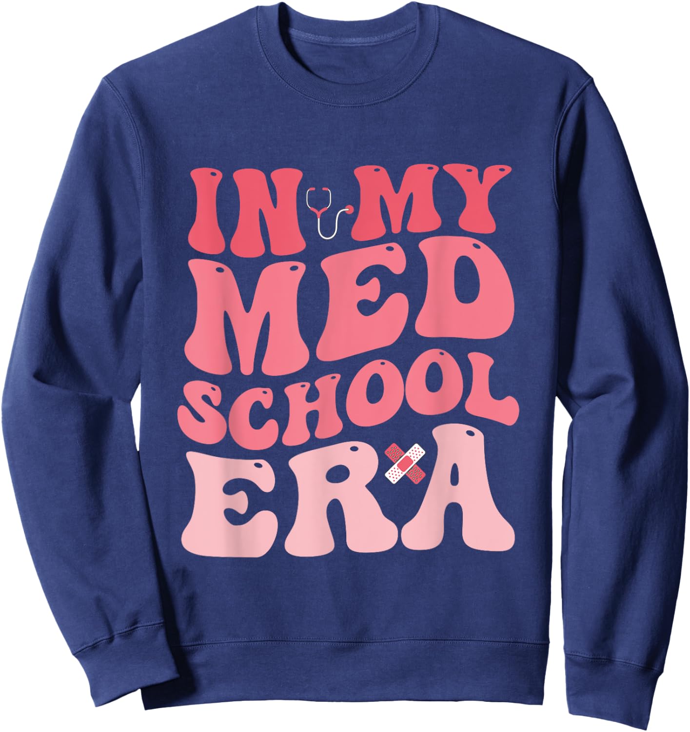 Groovy In My Med School Era Medical Student Nurse Nursing Sweatshirt - Sweatshirt | Navy