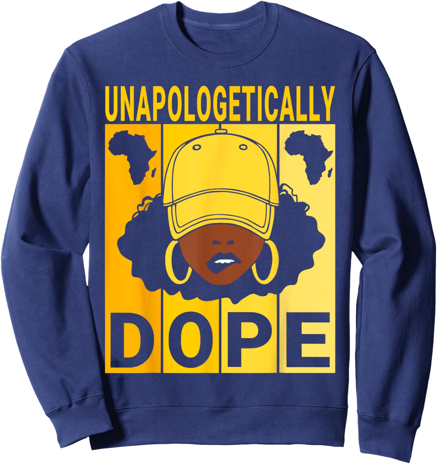 Unapologetically Dope Proud Black Girl Woman Black History Sweatshirt - Sweatshirt | Navy