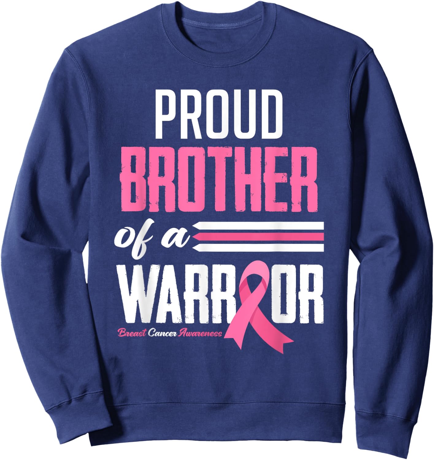 Proud Brother Of A Warrior Sister Breast Cancer Awareness Sweatshirt - Sweatshirt | Navy