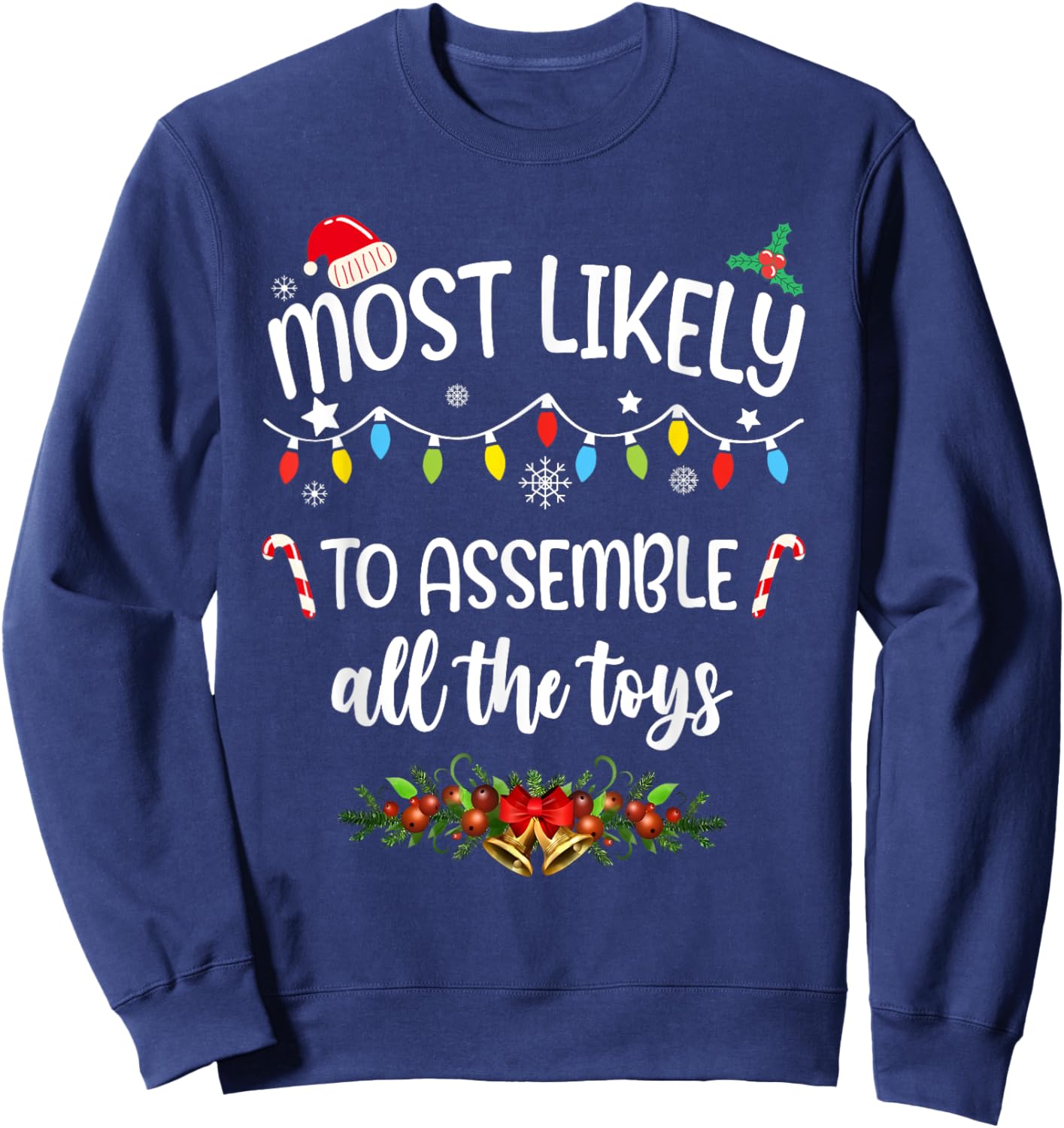 Likely To Assemble All The Toys Family Matching Christmas Sweatshirt - Sweatshirt | Navy