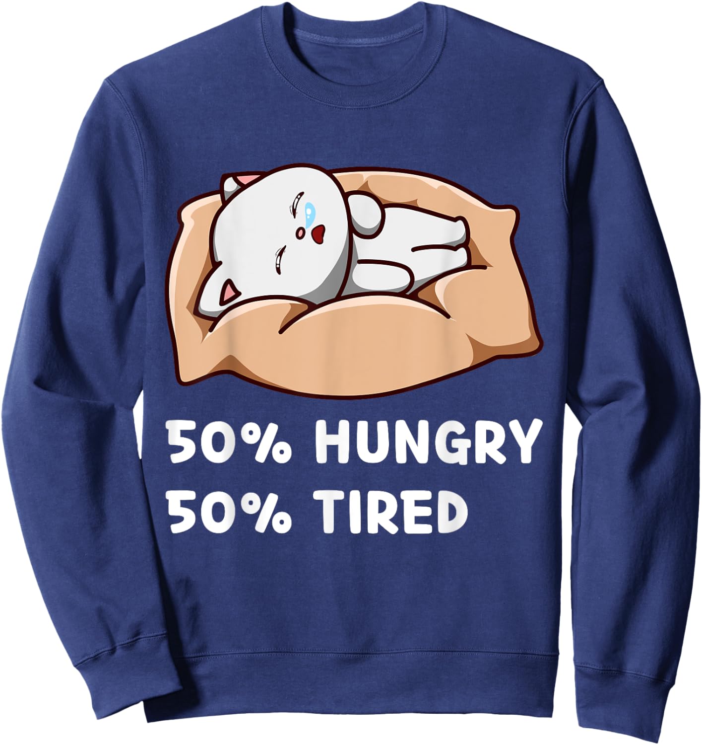Kawaii Cute Hungry Hangry Cat Tired Sleeping Kitten Lover Men Women Girls Kids Sweatshirt - Sweatshirt | Navy