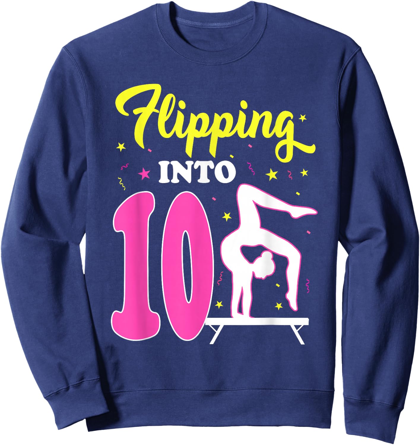 Flipping Into 10th Birthday Gymnastic 10 Year Old Girl Party Sweatshirt - Sweatshirt | Navy