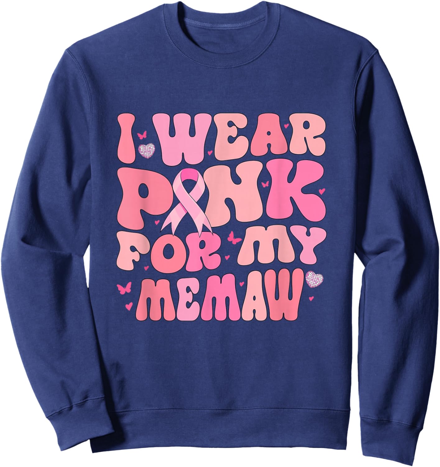 Groovy I Wear Pink For My Memaw Breast Cancer Awareness Sweatshirt - Sweatshirt | Navy