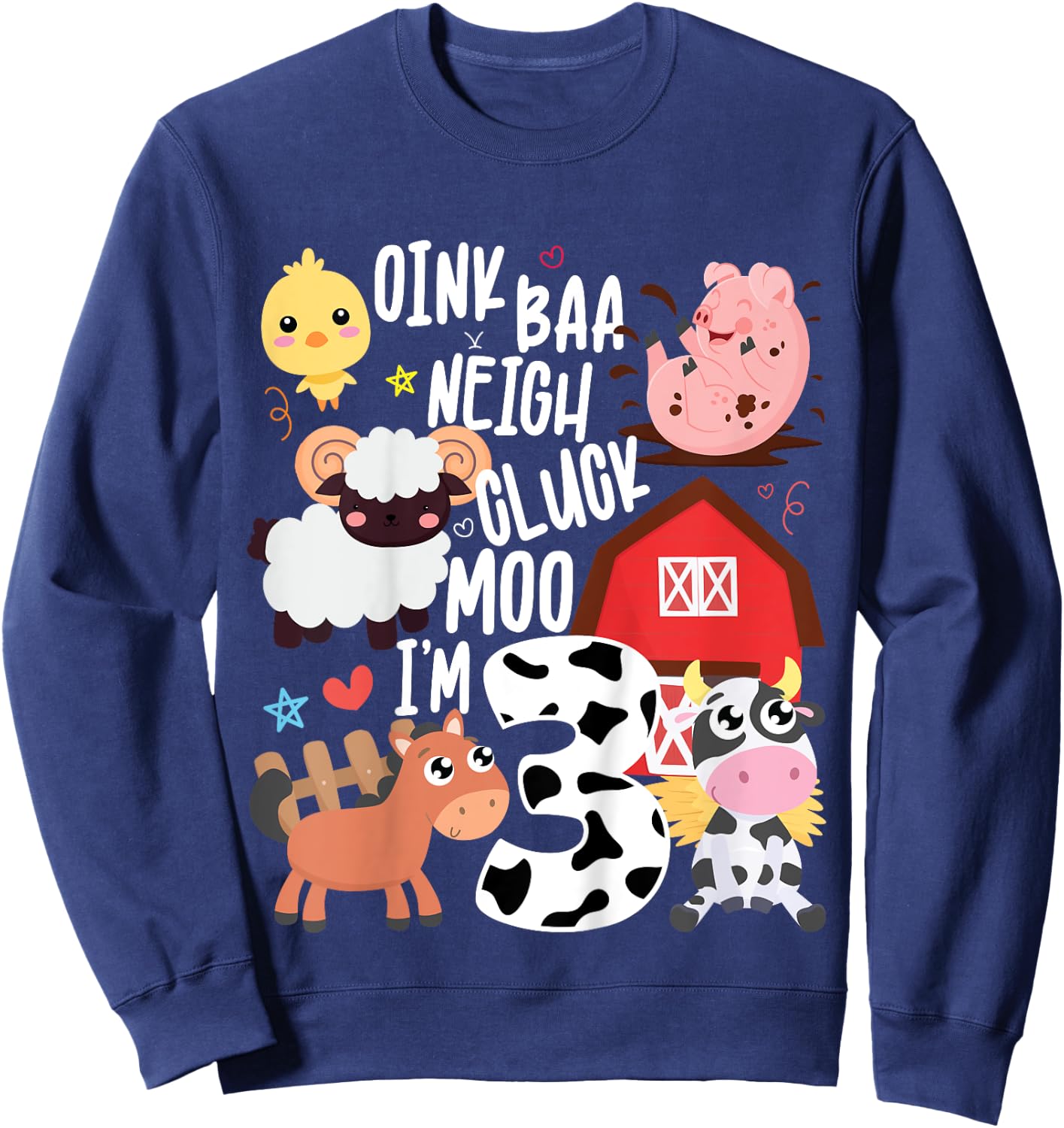 Oink Baa Neigh Cluck Moo I'm Three 3 Farmer 3rd Birthday Sweatshirt - Sweatshirt | Navy