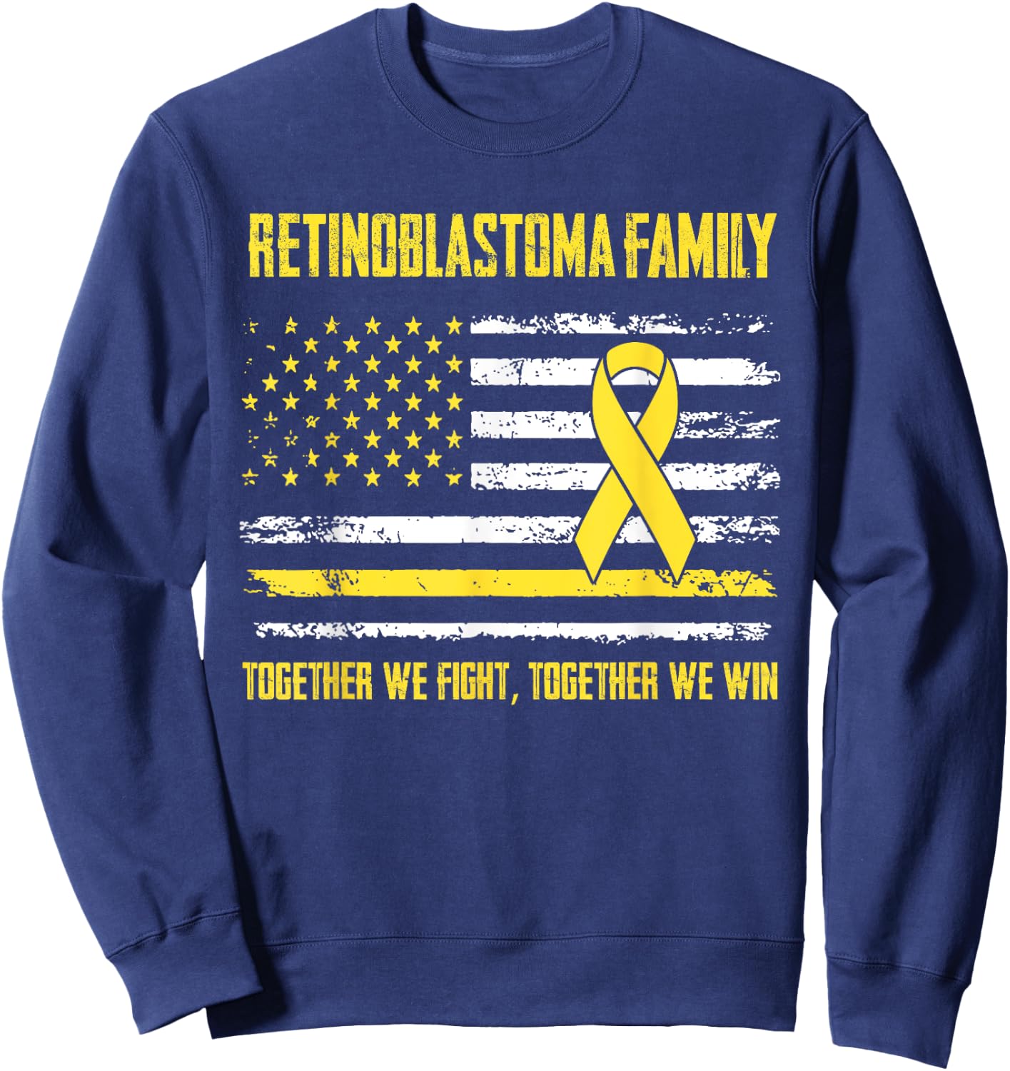 Retinoblastoma Awareness Family Together We Fight Together W Sweatshirt - Sweatshirt | Navy
