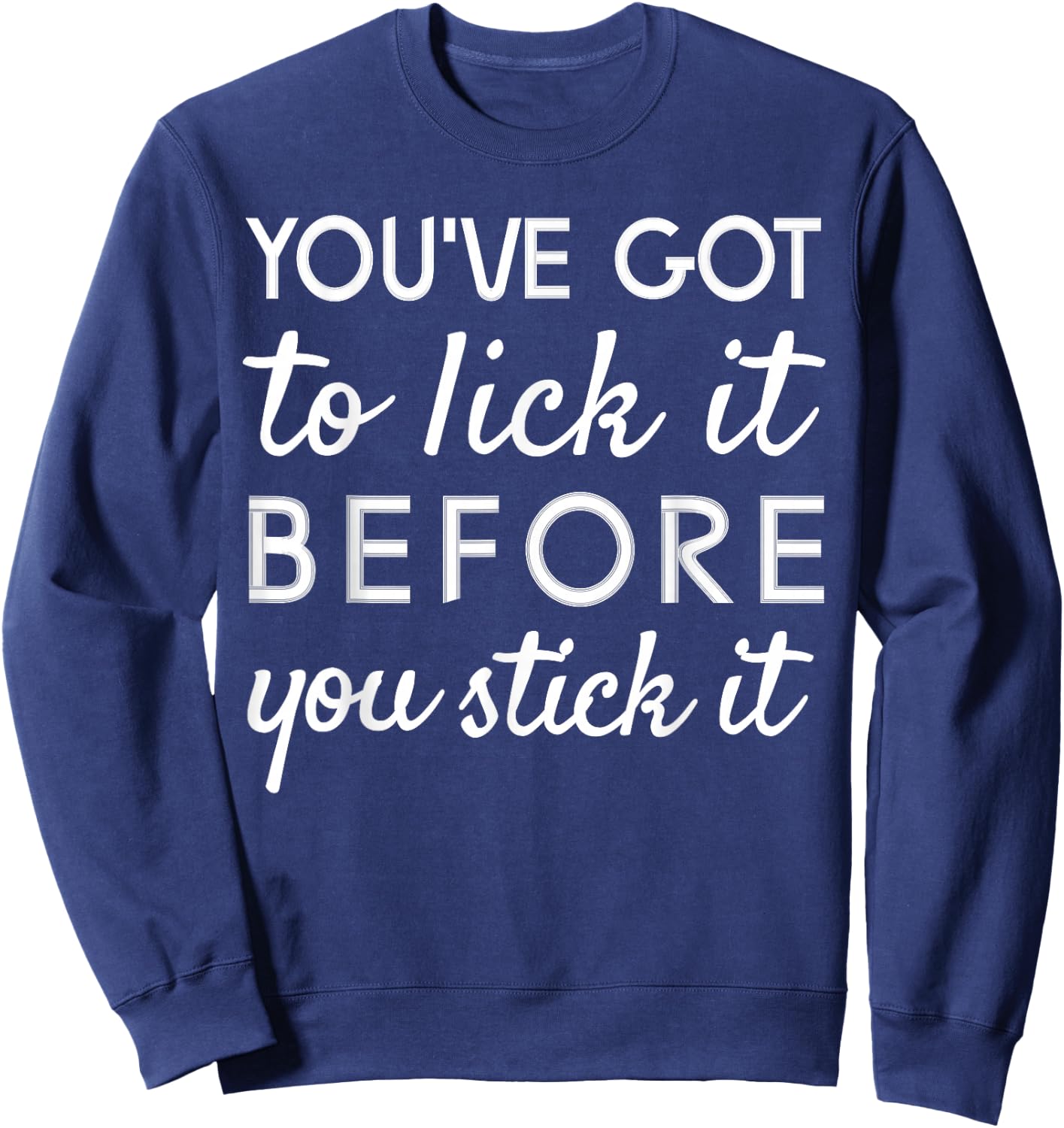 You've Got To Lick It Before You Stick It Stamp Sweatshirt - Sweatshirt | Navy