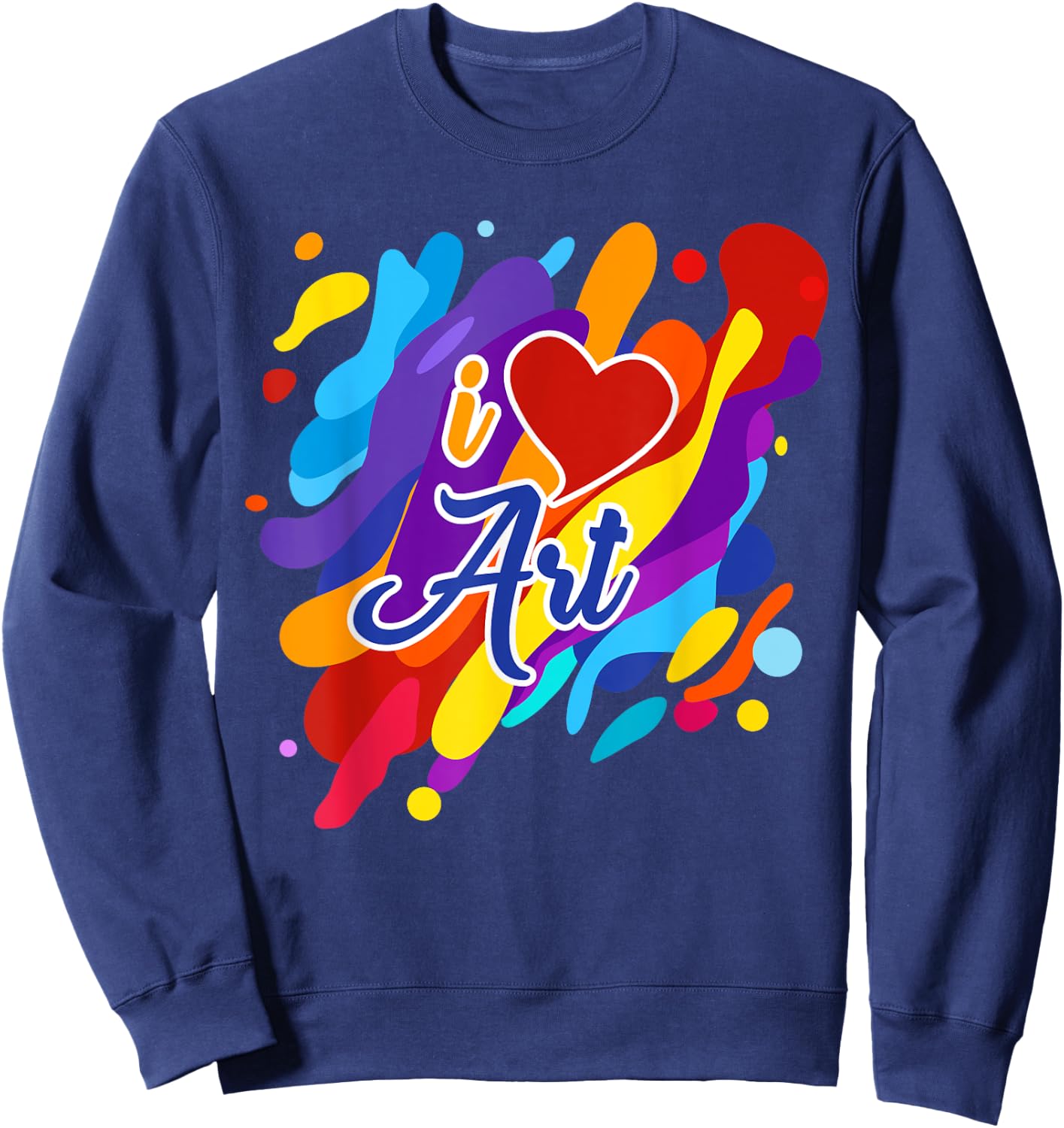 Cool I Love Art Teacher Artist Gift Supplies Men Women Kids Sweatshirt - Sweatshirt | Navy