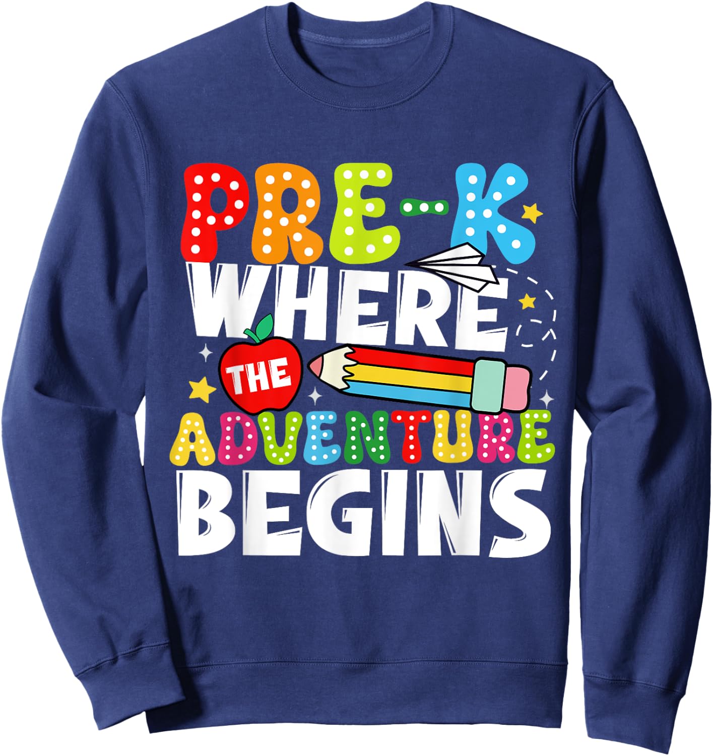 Pre-k Where The Adventure Begins First Day of Prek Teacher Men Women Kids Sweatshirt - Sweatshirt | Navy