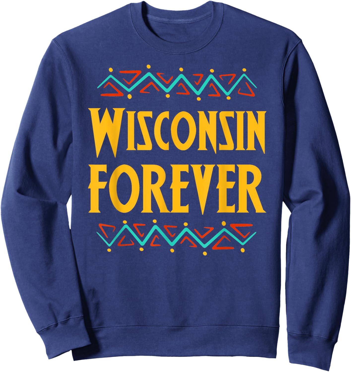 Wisconsin Forever Gift and Gift Sweatshirt - Sweatshirt | Navy