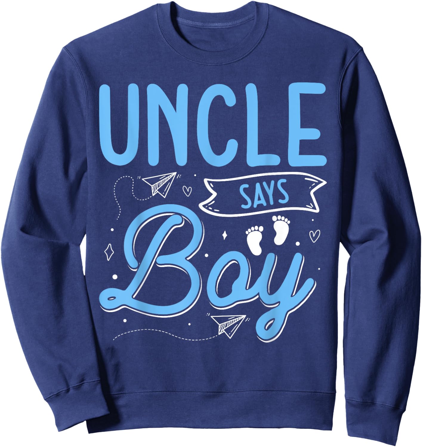 Uncle Says Boy Matching Family Team Boy Gender Reveal Sweatshirt - Sweatshirt | Navy