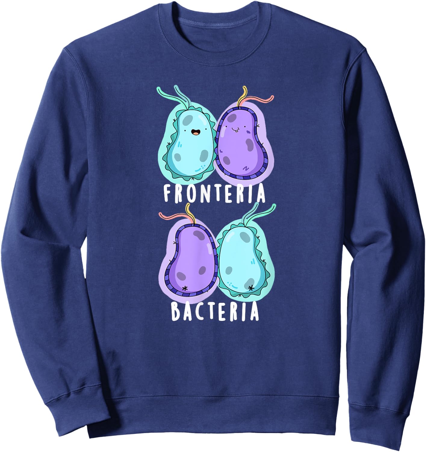 Front-eria Bacteria Funny Biology Pun Sweatshirt - Sweatshirt | Navy