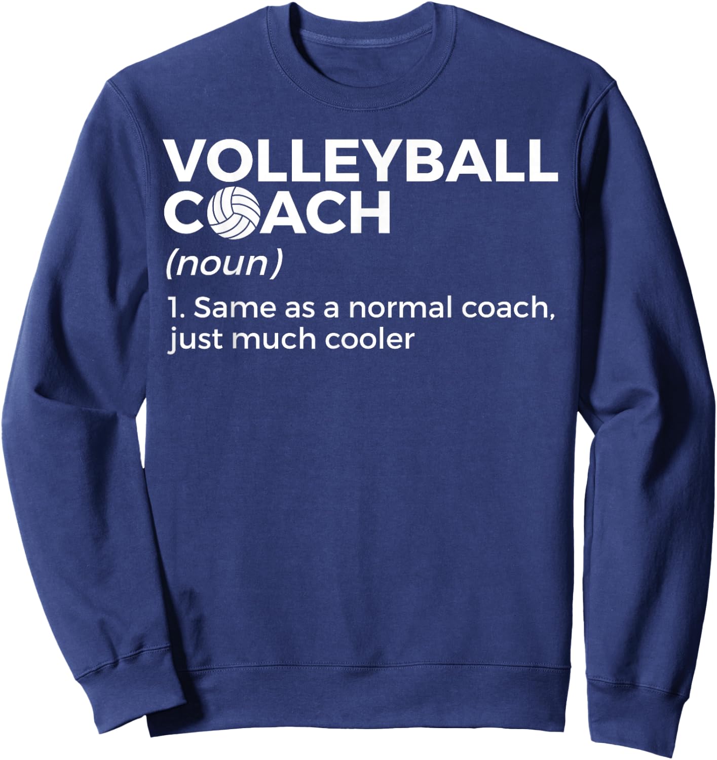 Funny Volleyball Coach Definition Sweatshirt - Sweatshirt | Navy
