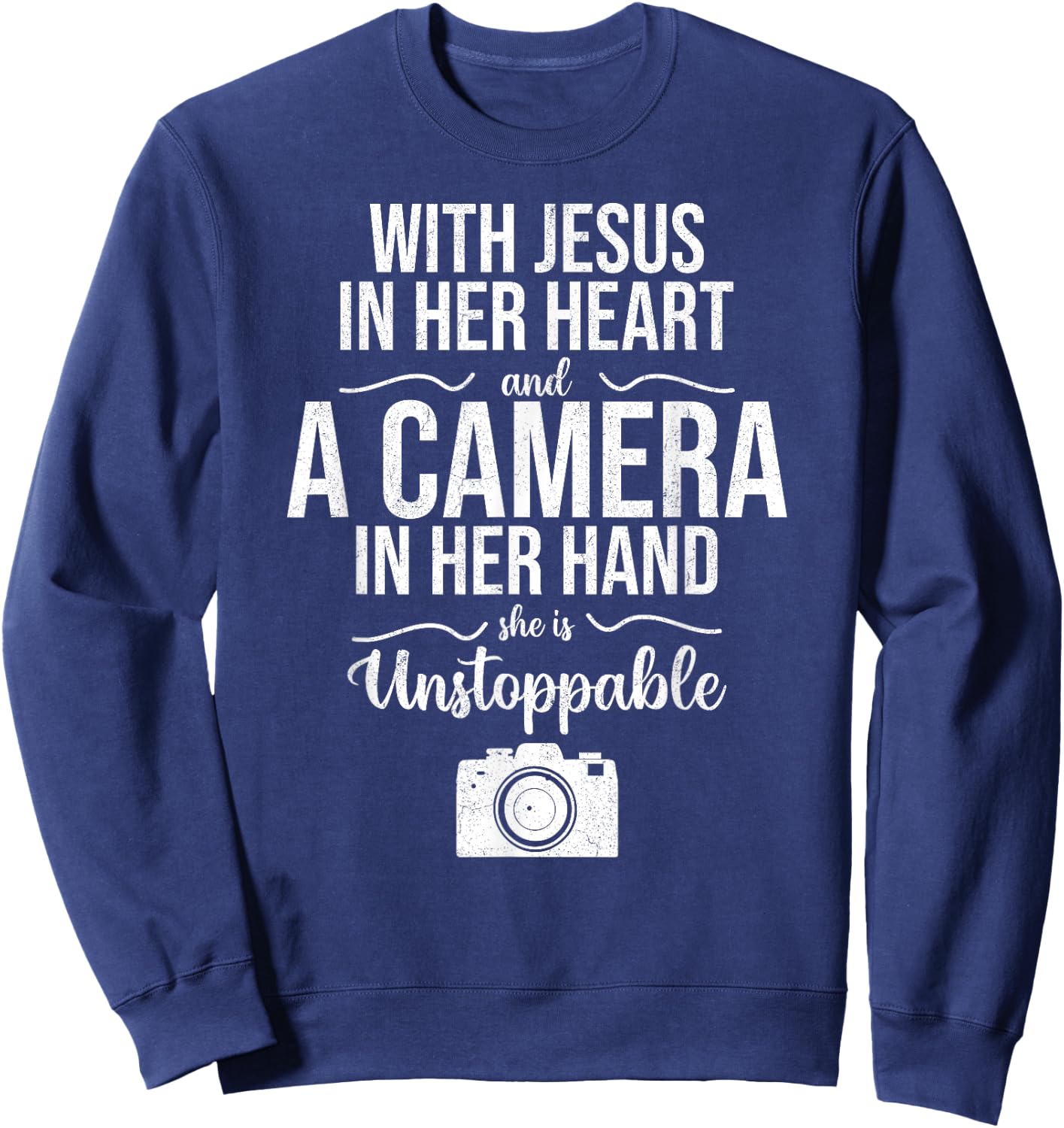 With Jesus In Her Heart & Camera Christian Cool Photography Sweatshirt - Sweatshirt | Navy