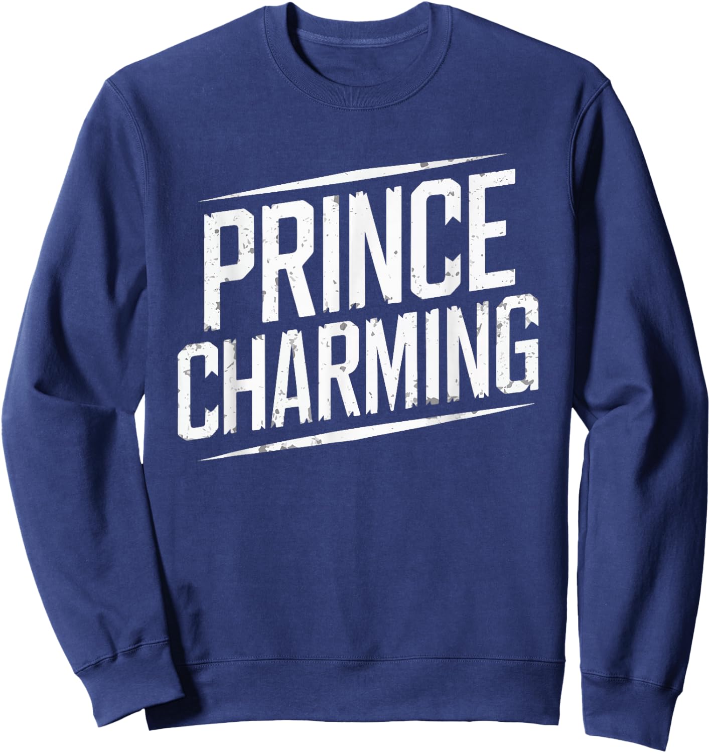 Prince Charming Fairy Tale Funny Sarcastic Fairytale Costume Sweatshirt - Sweatshirt | Navy