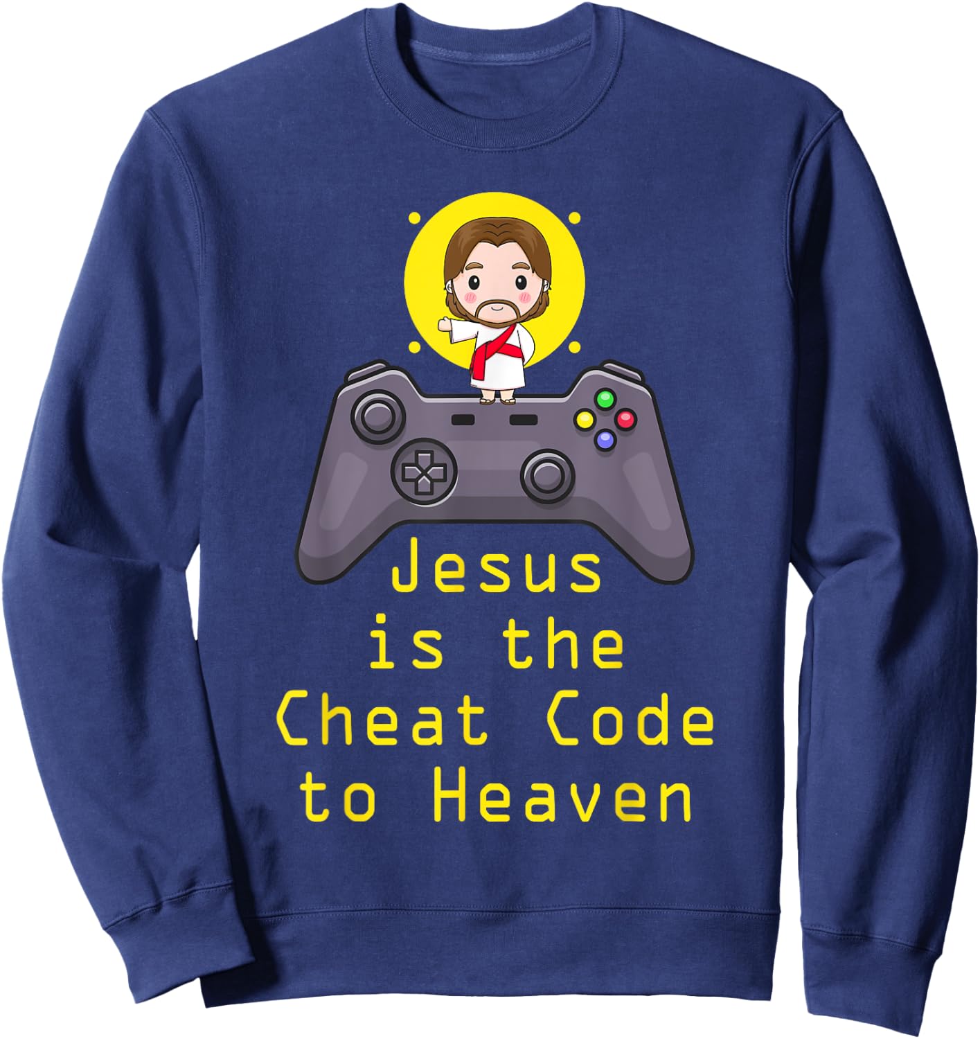 Jesus Cheat Code Funny Game Christian Gamer Catholic Gaming Sweatshirt - Sweatshirt | Navy