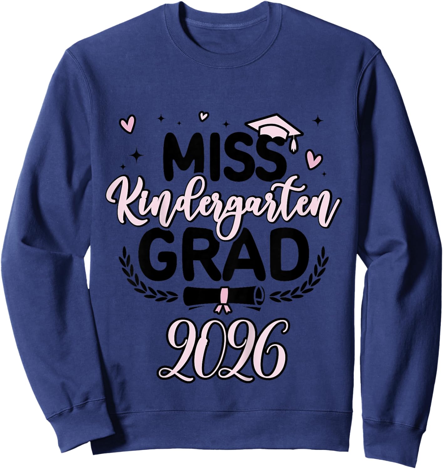 Kids Miss Kindergarten Grad 2026 Graduation 2026 Sweatshirt - Sweatshirt | Navy