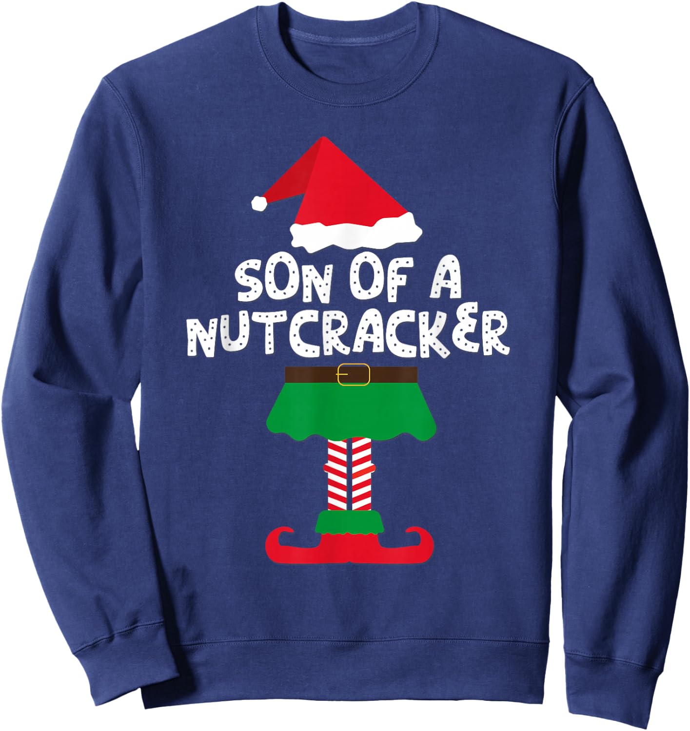 Son Of A Nutcracker Elf Matching Christmas And Boys Sweatshirt - Sweatshirt | Navy