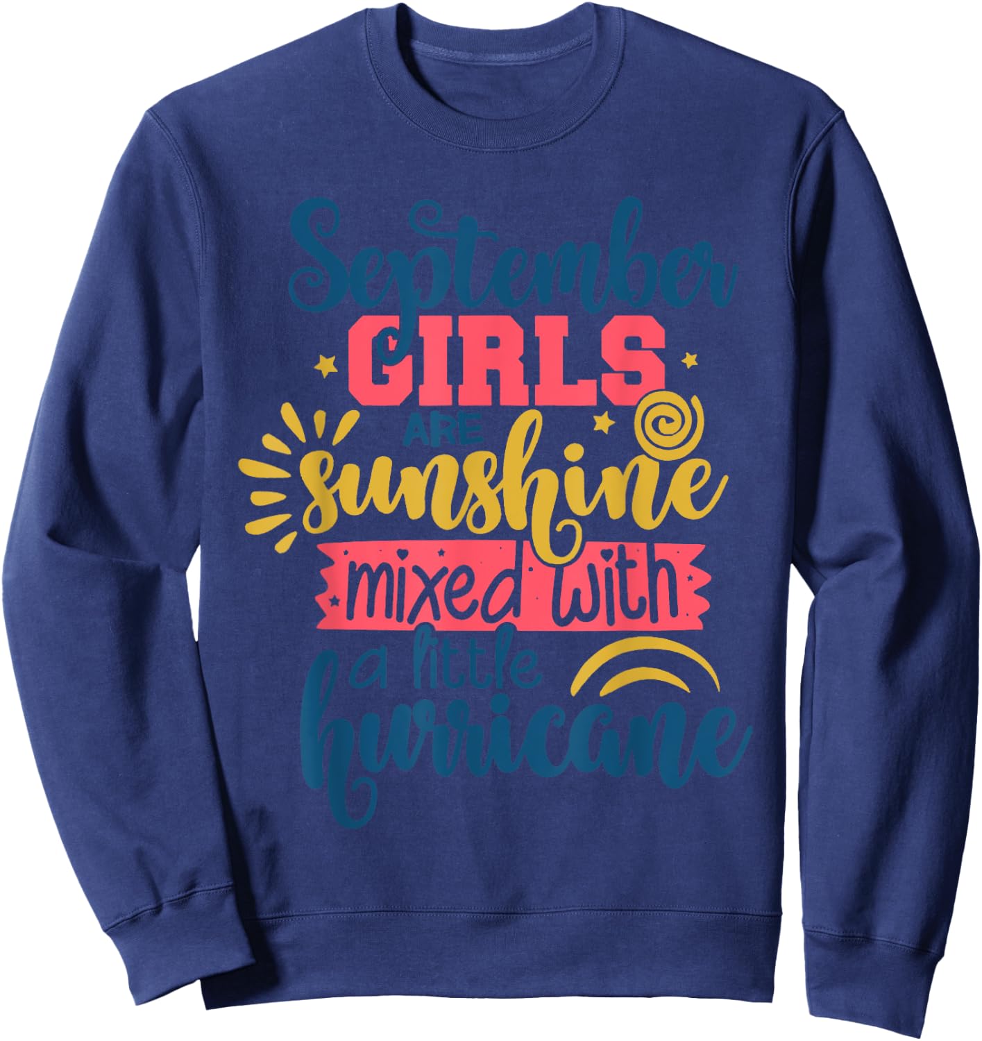 September Girls Are Sunshine Mixed With A Little Hurricane Sweatshirt - Sweatshirt | Navy