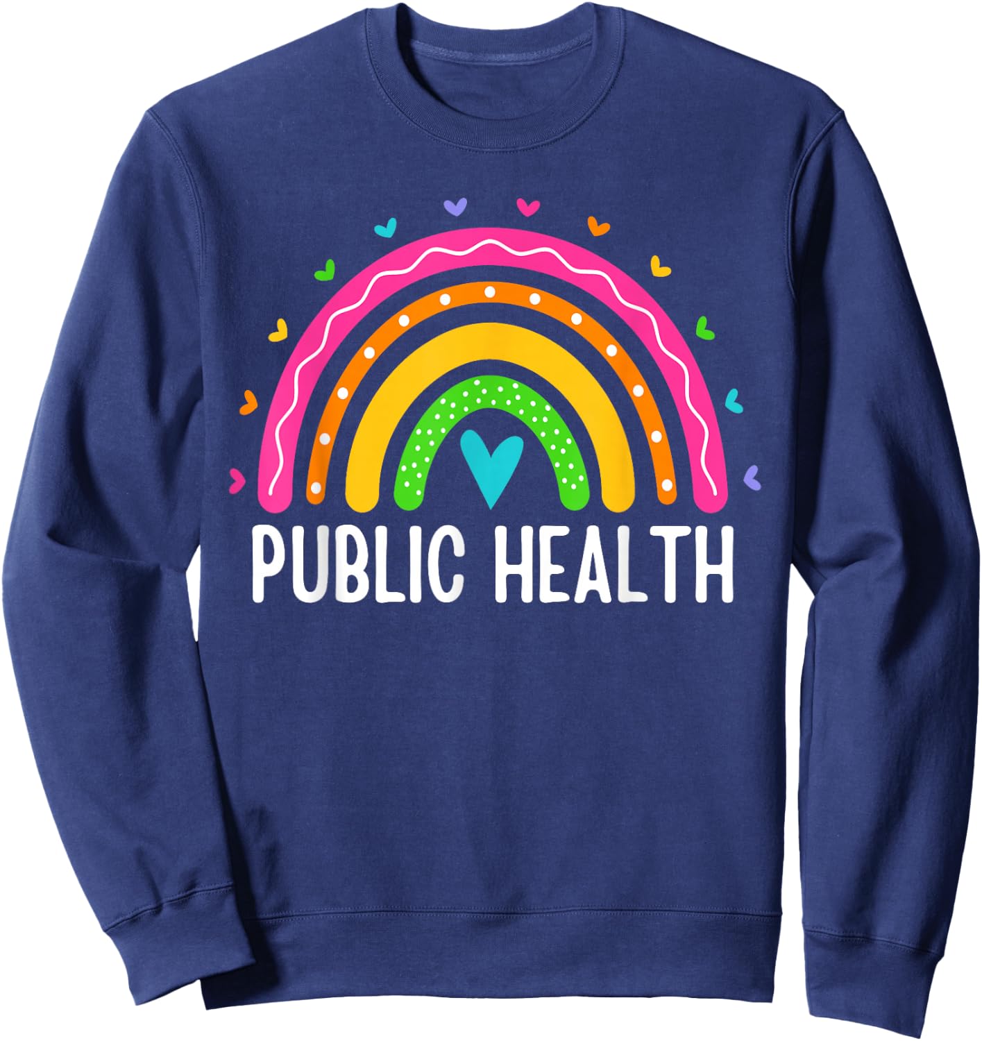 Public Health Women Rainbow Healthcare Worker Epidemiologist Sweatshirt - Sweatshirt | Navy