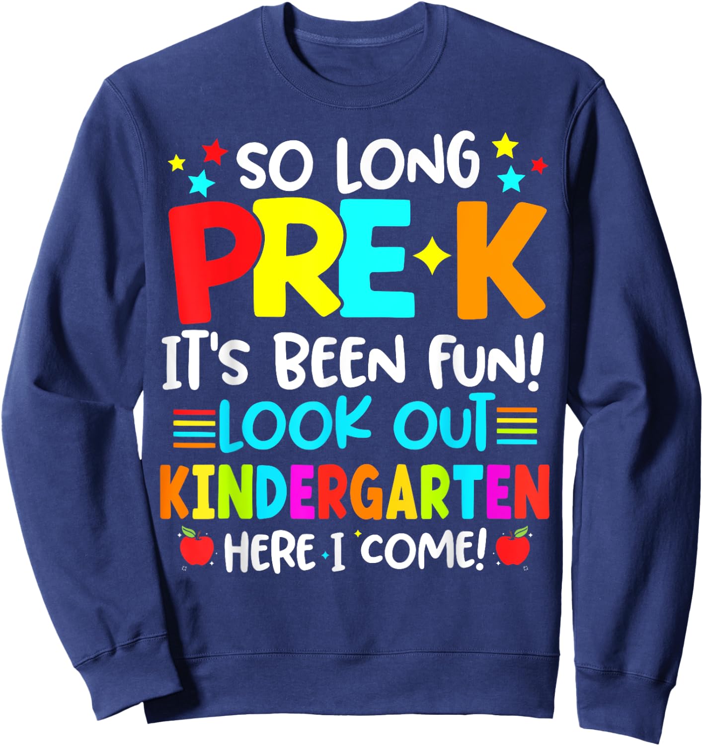So Long Pre-K Graduation Kindergarten Here I Come Cute Kids Sweatshirt - Sweatshirt | Navy