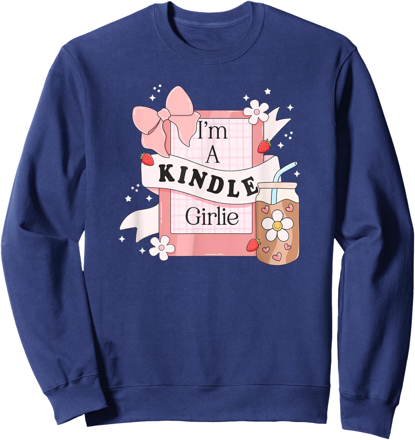 I'm A Kindle Girlie, Funny Book Lover, Funny Bookish Sweatshirt - Sweatshirt | Navy