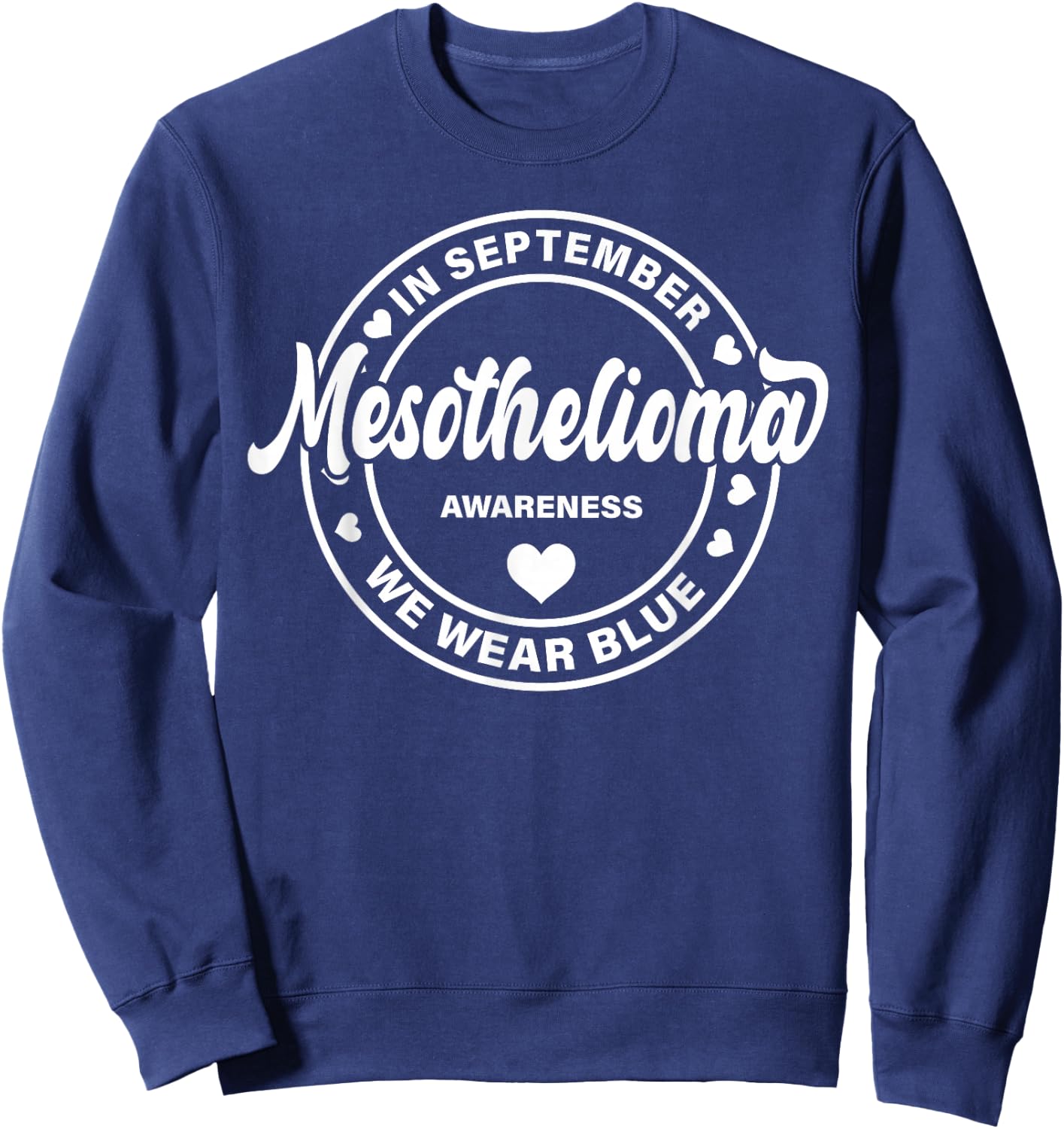 Mesothelioma Awareness Shirt Women We Wear Blue Sweatshirt - Sweatshirt | Navy