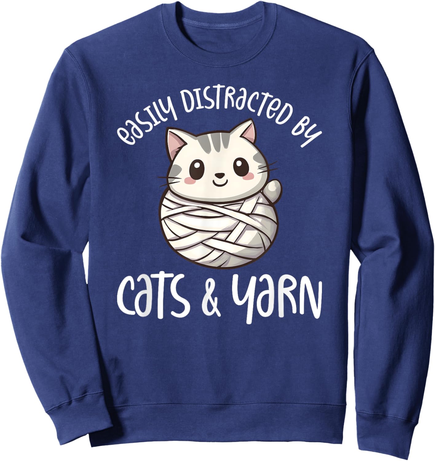 Easily Distracted By Cats And Yarn, Kitten Lover Crochet Sweatshirt - Sweatshirt | Navy