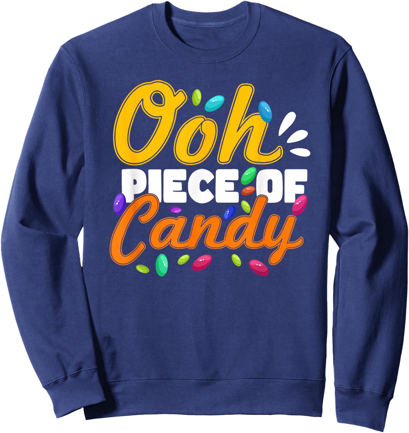 Oh Piece of Candy - Meme Funny Sweatshirt - Sweatshirt | Navy