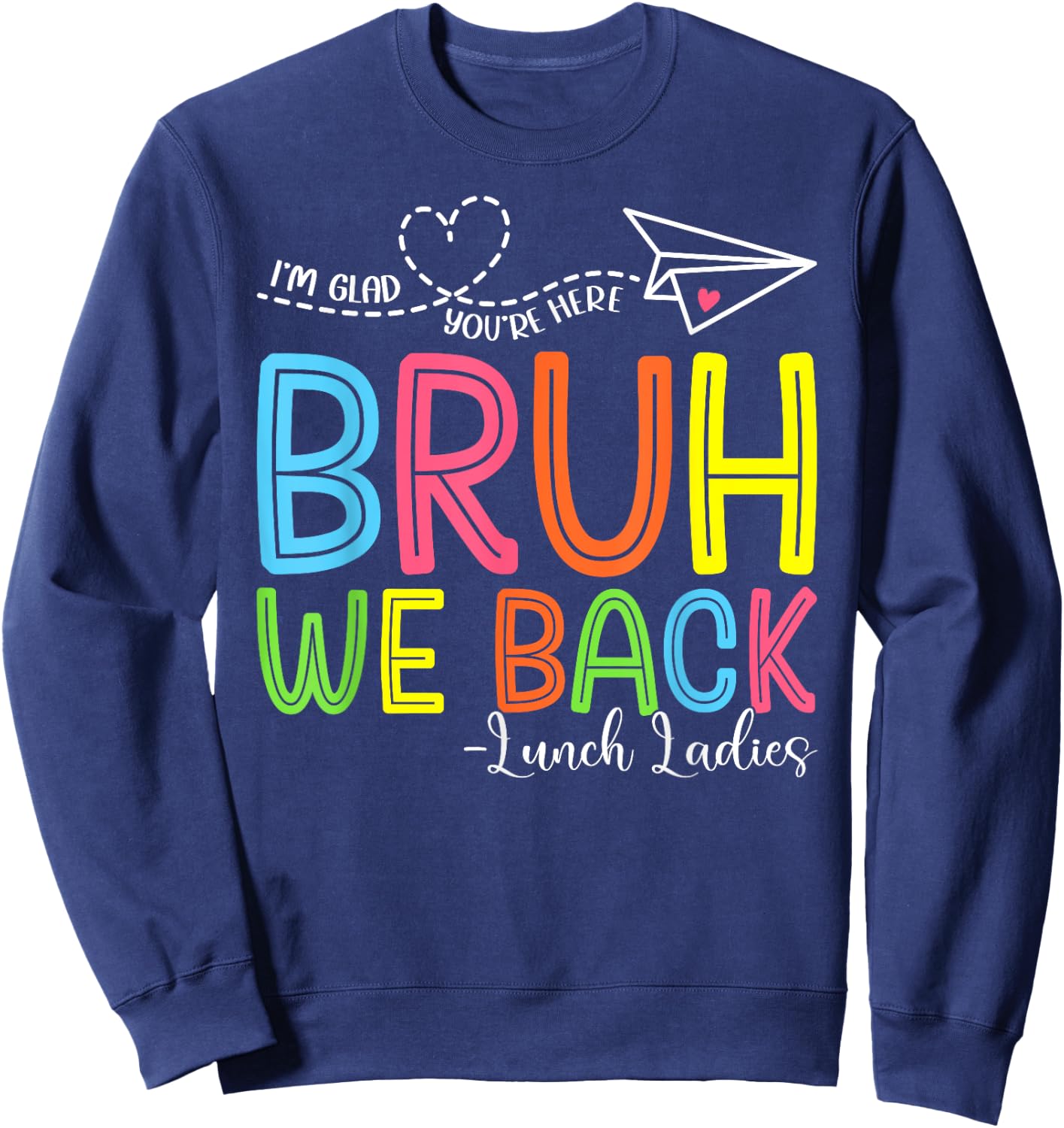 Bruh We Back Lunch Ladies Funny Back To School Lunch Lady Sweatshirt - Sweatshirt | Navy