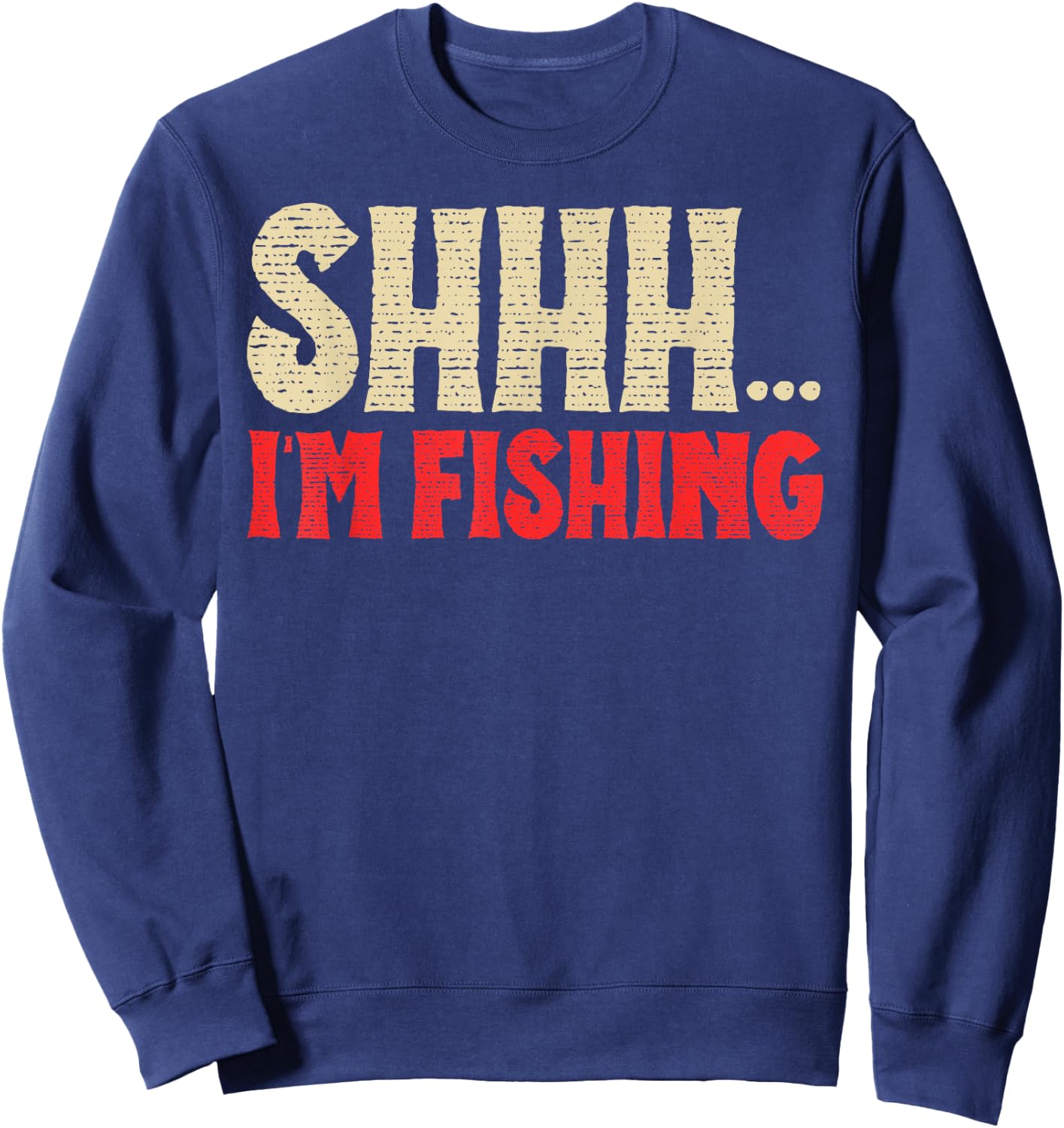 Shhh I'm Fishing Fish Lovers Retro Angler Father Dad Vintage Sweatshirt - Sweatshirt | Navy