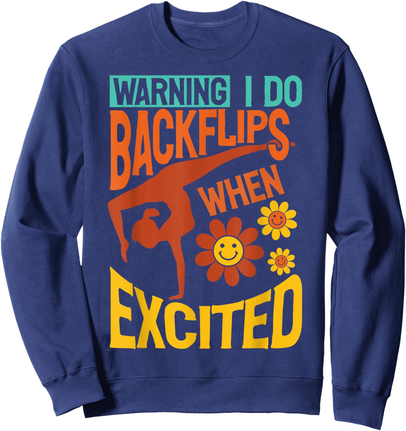 Warning I Do Backflips When Excited Gymnastics Gymnast Sweatshirt - Sweatshirt | Navy