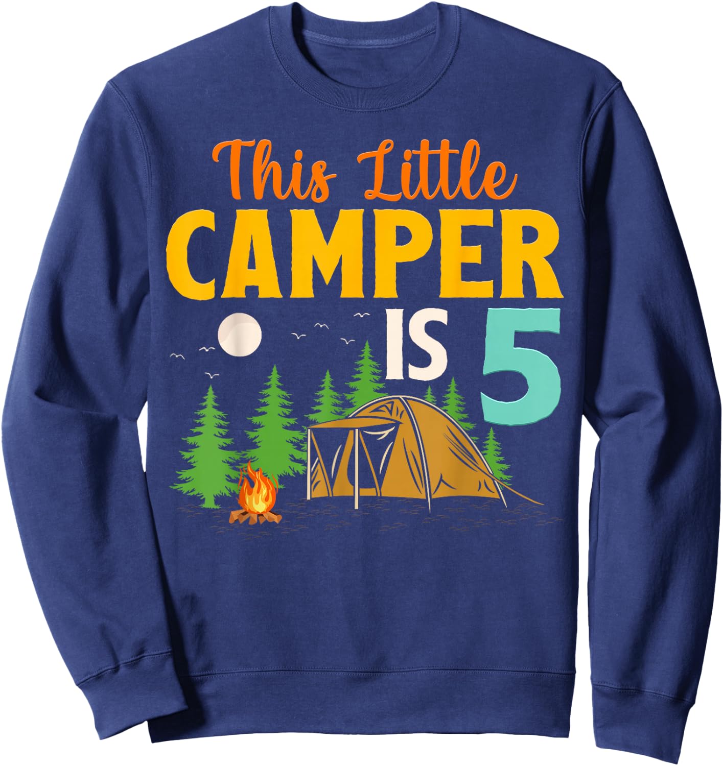 This Little Camper Is 5 Year Old Camping 5th Birthday Camp Sweatshirt - Sweatshirt | Navy