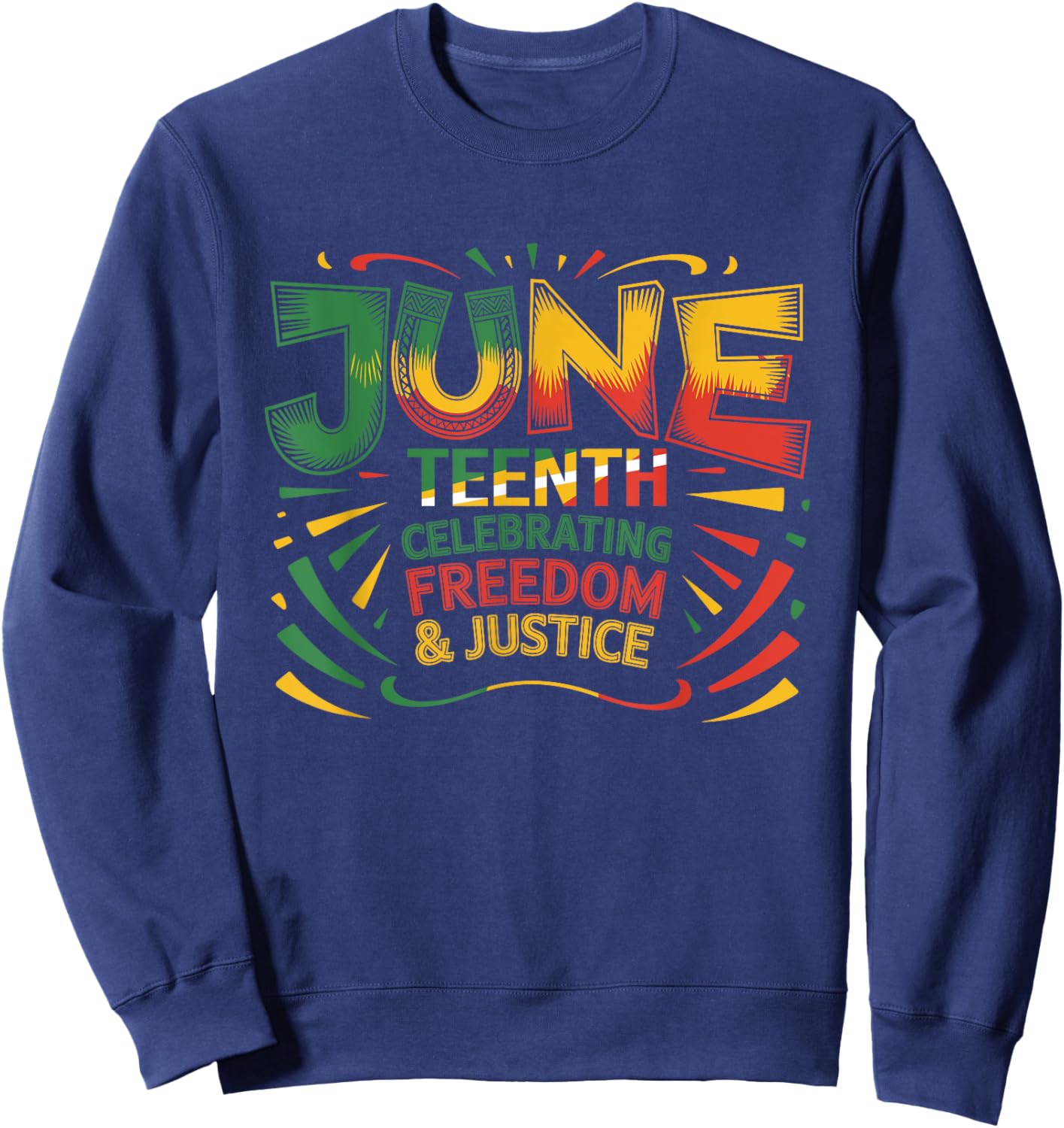 Juneteenth Celebrating Black Freedom & Justice Sweatshirt - Sweatshirt | Navy