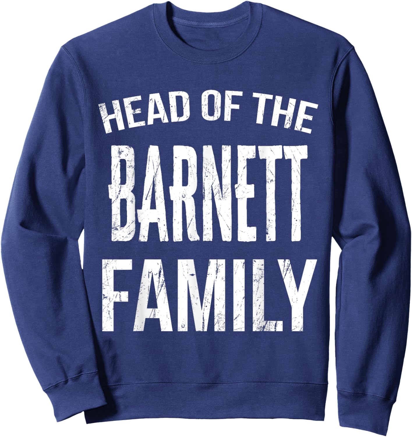Head Of The Barnett Family Reunion Sweatshirt - Sweatshirt | Navy