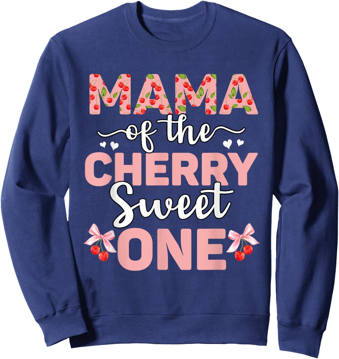 Mom Of The Cherry Sweet One 1st Birthday Cherry Lover Sweatshirt - Sweatshirt | Navy