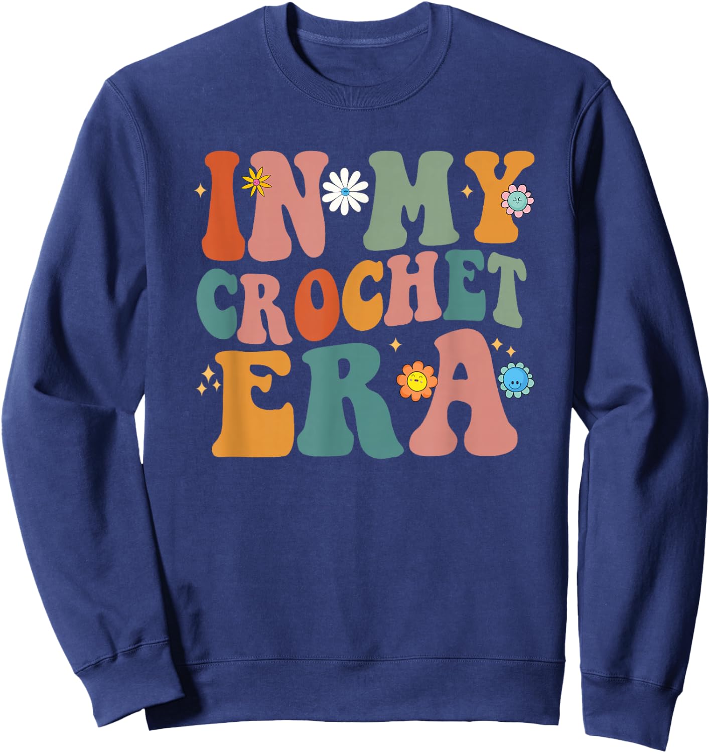 Funny Groovy In My Crochet Era Men Women Sweatshirt - Sweatshirt | Navy