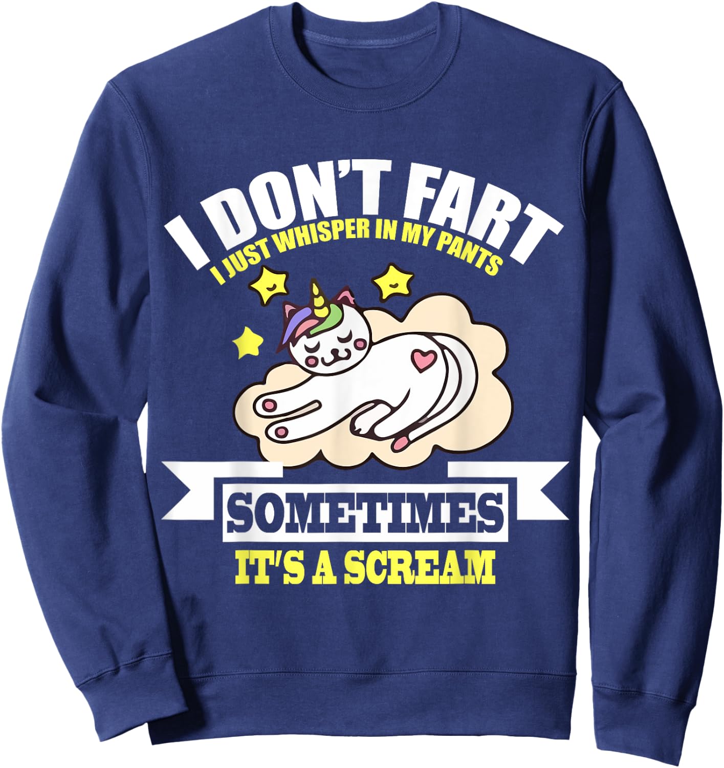 Cat Unicorn Funny Fart Humor I Don't Fart I Whisper Sweatshirt - Sweatshirt | Navy