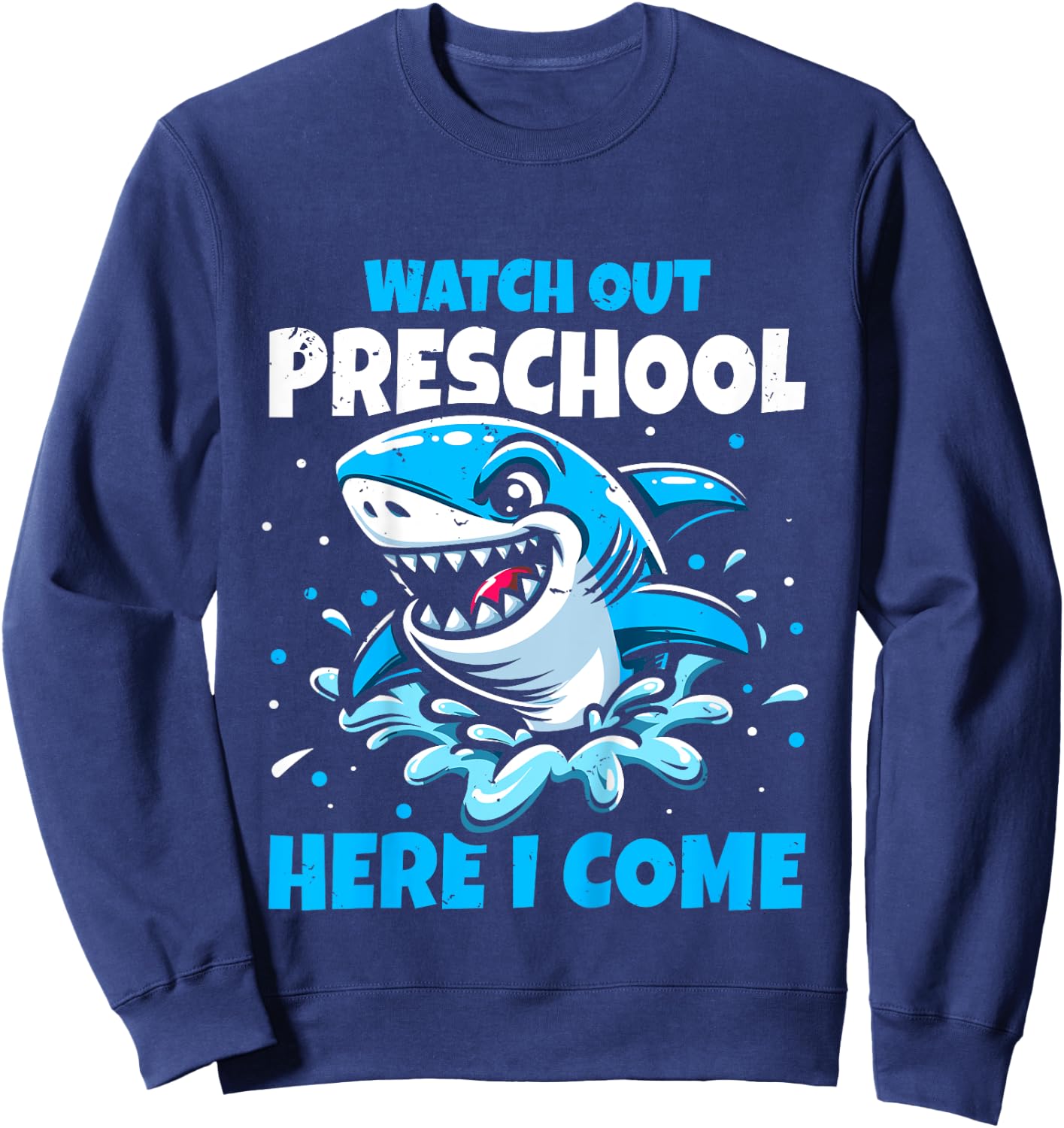 Kids Back To School Watch Out Preschool Here I Come Shark Boys Sweatshirt - Sweatshirt | Navy