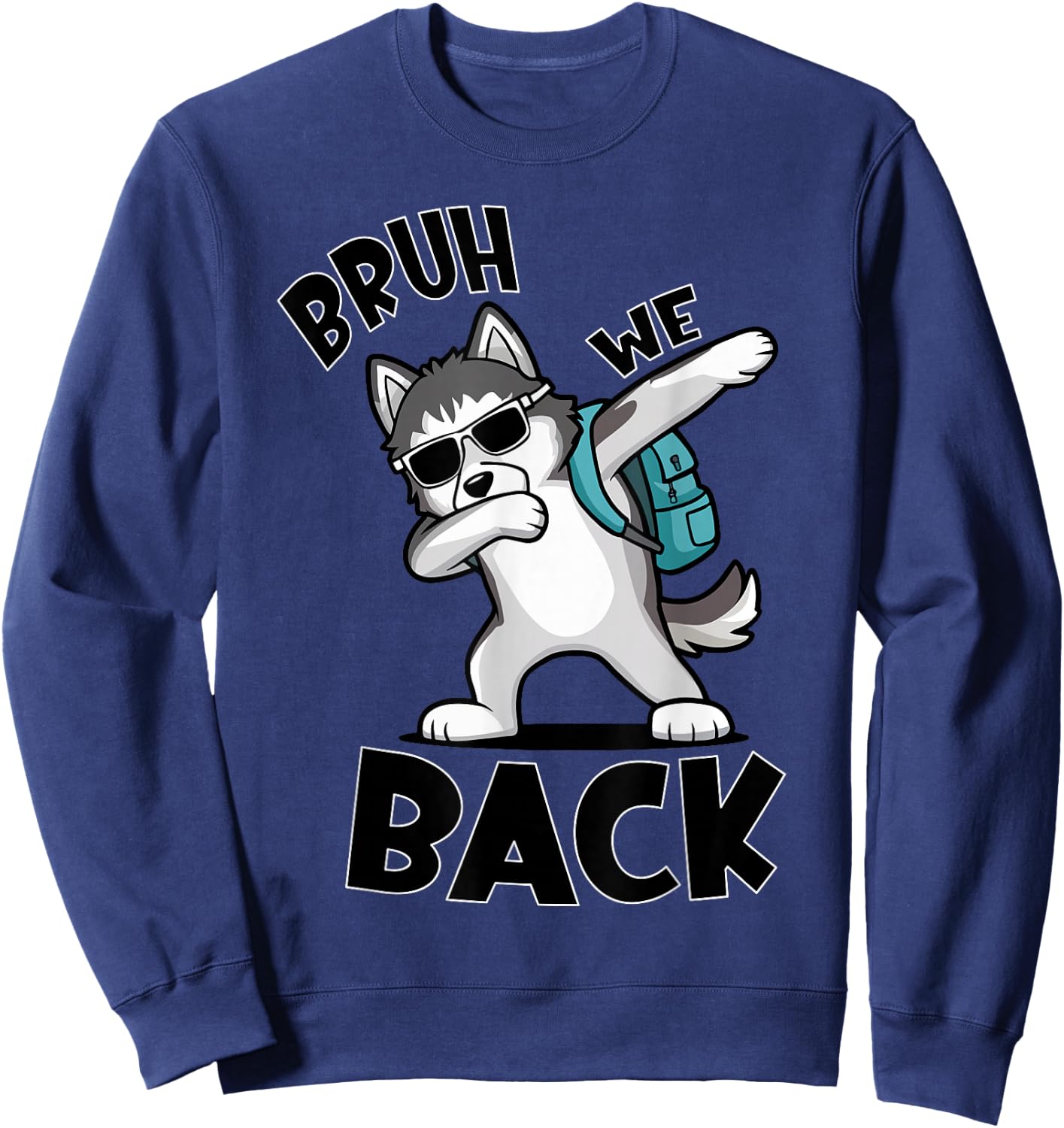Bruh We Back Dog First Day Of School Dog Back To School Dog Sweatshirt - Sweatshirt | Navy