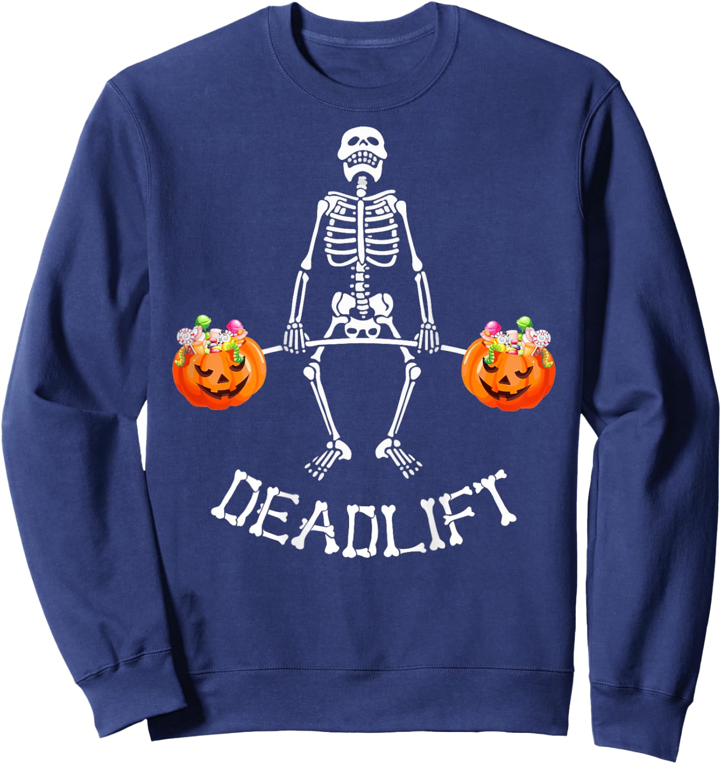 Skeleton Dead Lift Candy Buckets Halloween Workout On Back Sweatshirt - Sweatshirt | Navy